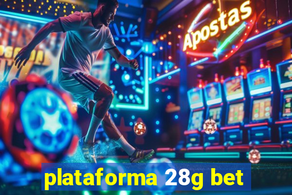 plataforma 28g bet